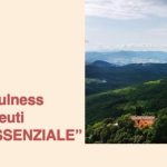 Ritiro Mindfulness per terapeuti “ANDARE ALL’ESSENZIALE”